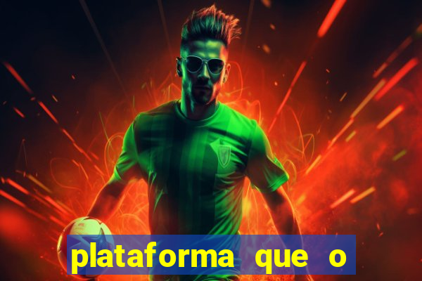 plataforma que o buzeira joga